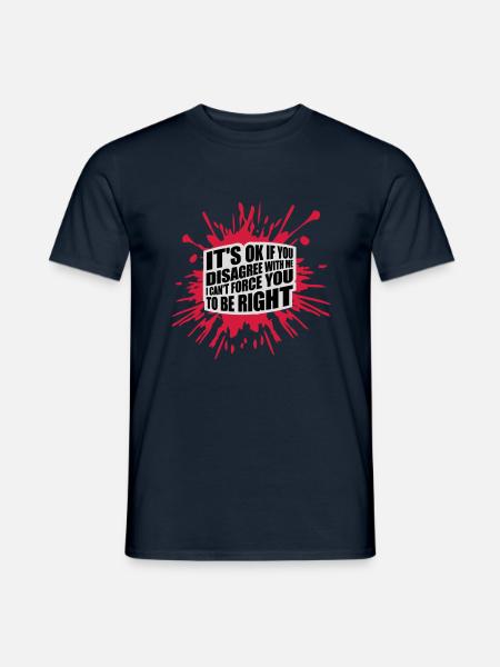 you disagree with me - Men's T-Shirt - navy