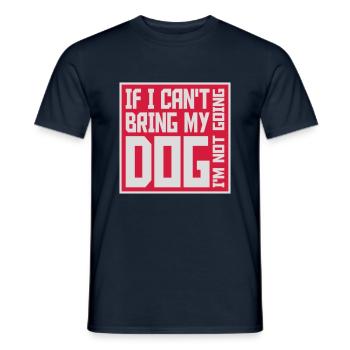 bring my dog quote - Men's T-Shirt - navy - Front - AI Model Male 178 light (178cm)