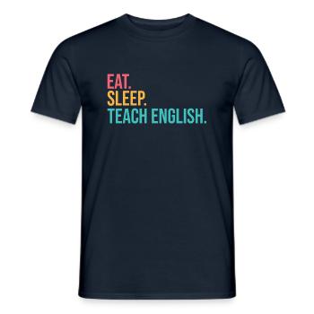 Eat Sleep Teach Repeat - Men's T-Shirt - navy - Front - AI Model Male 178 light (178cm)