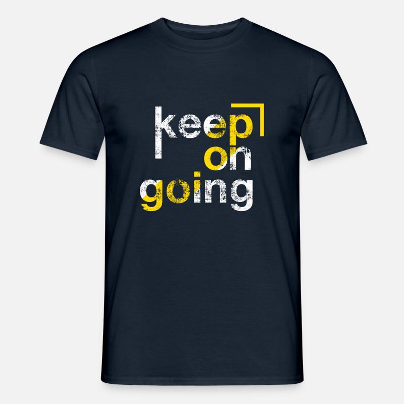 Mach weiter, Beharrlichkeit - Männer T-Shirt - Navy