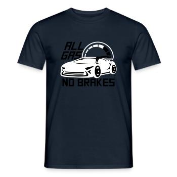 All Gas No Brakes Spruch Liebe Rennauto Fahren - Männer T-Shirt - Navy - Vorne - AI Model Male 178 light (178cm)