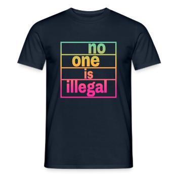 no human is illegal - The Original - Men's T-Shirt - navy - Front - AI Model Male 178 light (178cm)