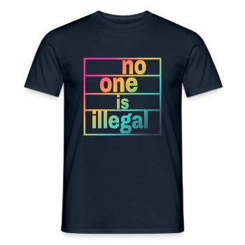 no human is illegal - The Original - Men's T-Shirt - navy - Front - AI Model Male 178 light (178cm)