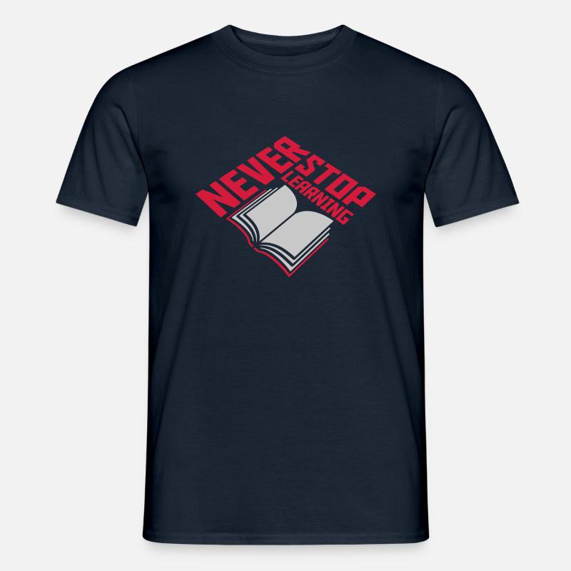 never stop learning Zitat - Männer T-Shirt - Navy