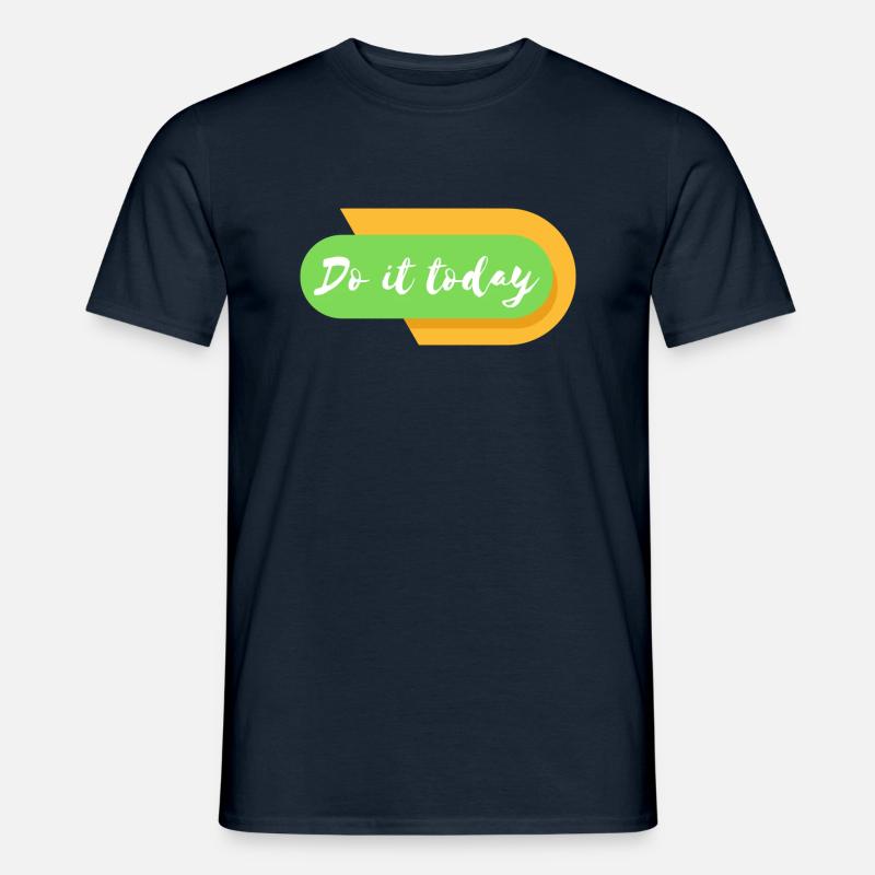Do it today - Männer T-Shirt - Navy