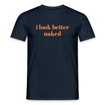 Confidence Unveiled: 'I Look Better Naked' - Men's T-Shirt - navy - Front - AI Model Male 178 light (178cm)