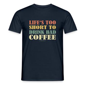Life's too short to drink bad coffee Kaffeeliebe - Men's T-Shirt - navy - Front - AI Model Male 178 light (178cm)