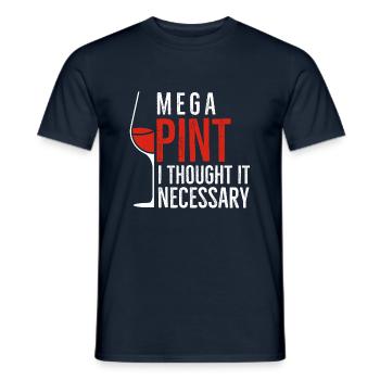 Mega Pint Ich hielt es für notwendig - Männer T-Shirt - Navy - Vorne - AI Model Male 178 light (178cm)