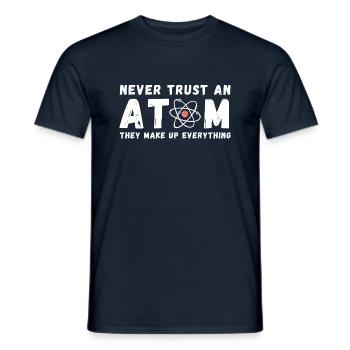 Never Trust Atoms Funny Science Nerd Gifts - Men's T-Shirt - navy - Front - AI Model Male 178 light (178cm)