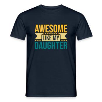 Awesome Like My Daughter - Men's T-Shirt - navy - Front - AI Model Male 178 light (178cm)