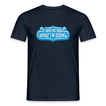 I Have No Idea - Men's T-Shirt - navy - Front - AI Model Male 178 light (178cm)