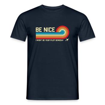 Be Nice I Might Be Your Pilot Someday - Men's T-Shirt - navy - Front - AI Model Male 178 light (178cm)