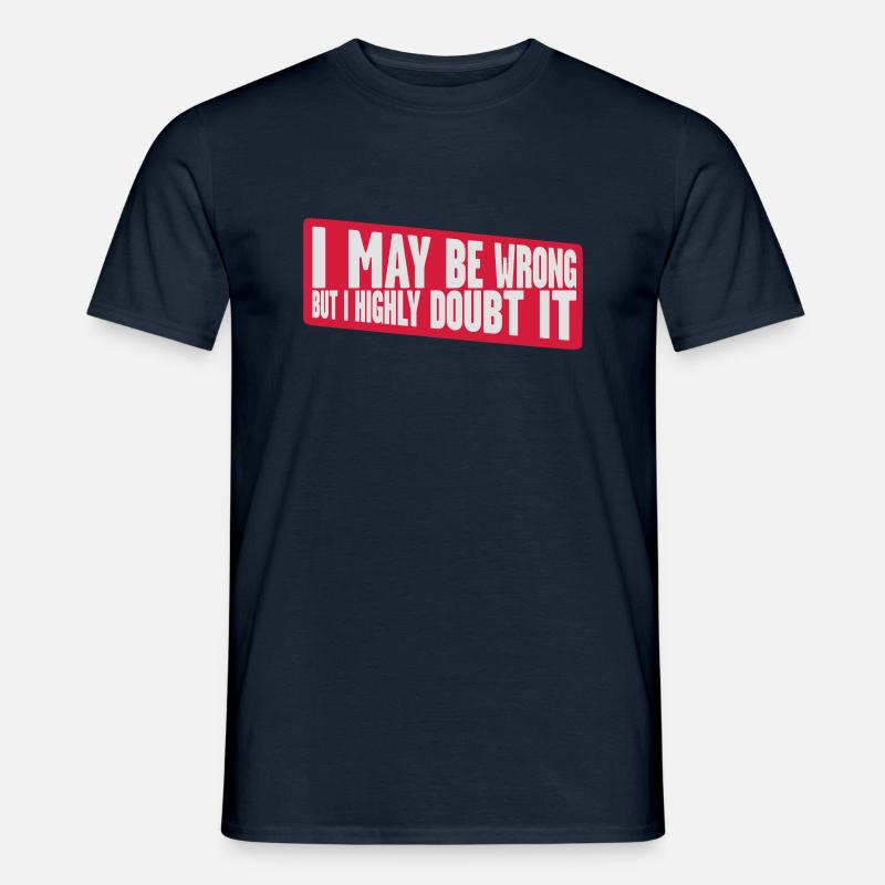 I may be wrong - Männer T-Shirt - Navy