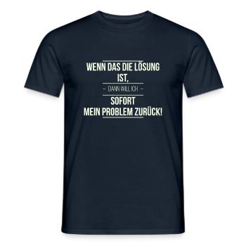 Wenn das die Lösung ist - Männer T-Shirt - Navy - Vorne - AI Model Male 178 light (178cm)