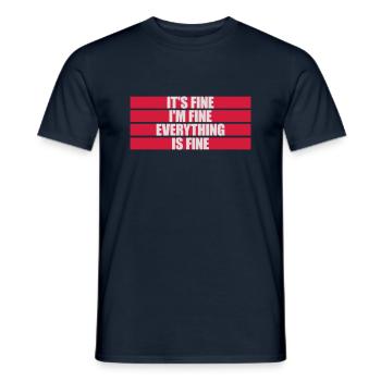 everything is fine quote - Men's T-Shirt - navy - Front - AI Model Male 178 light (178cm)