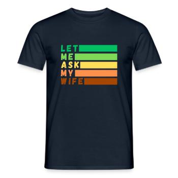 Permettez-moi de demander à ma femme - T-shirt homme - marine - Devant - AI Model Male 178 light (178cm)