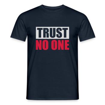 trust no one quote - Men's T-Shirt - navy - Front - AI Model Male 178 light (178cm)