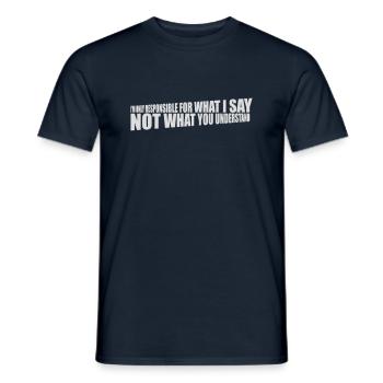 what I say quote - Men's T-Shirt - navy - Front - AI Model Male 178 light (178cm)