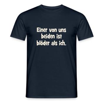 Einer von uns beiden ist blöder als ich. - Männer T-Shirt - Navy - Vorne - AI Model Male 178 light (178cm)
