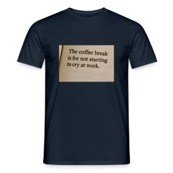 La pause-café, c’est ne pas se mettre à pleurer au travail - T-shirt homme - marine - Devant - AI Model Male 178 light (178cm)