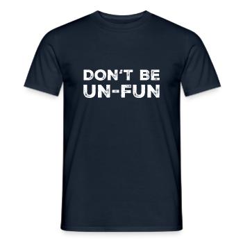 Don't be un-fun - Männer T-Shirt - Navy - Vorne - AI Model Male 178 light (178cm)