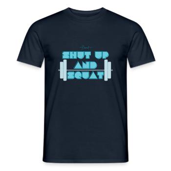 Shut Up And Squat - Männer T-Shirt - Navy - Vorne - AI Model Male 178 light (178cm)