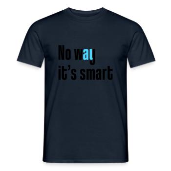 No way it's smart - Men's T-Shirt - navy - Front - AI Model Male 178 light (178cm)