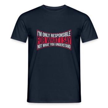 what I say quote - Men's T-Shirt - navy - Front - AI Model Male 178 light (178cm)