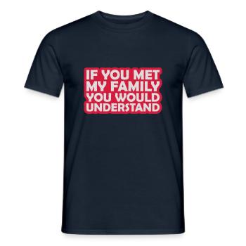 you would understand Zitat - Männer T-Shirt - Navy - Vorne - AI Model Male 178 light (178cm)