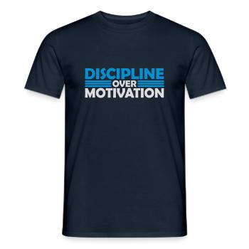 discipline over motivation Zitat - Männer T-Shirt - Navy - Vorne - AI Model Male 178 light (178cm)