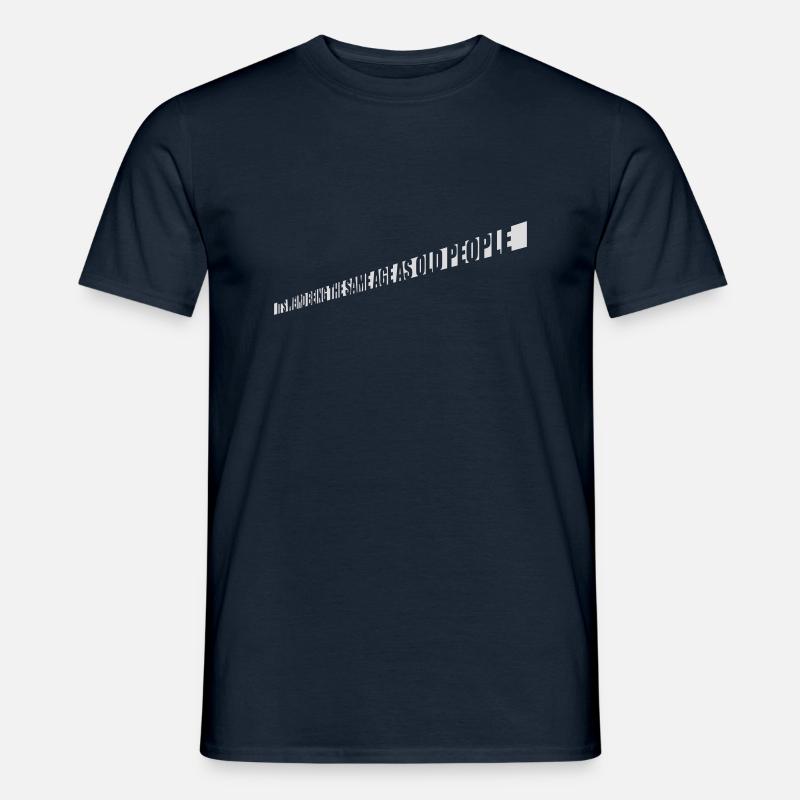 being old people age - Männer T-Shirt - Navy