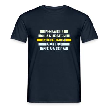Es tut mir leid, dass ich deine Gefühle verletzt habe, ich habe dich dumm genannt - Männer T-Shirt - Navy - Vorne - AI Model Male 178 light (178cm)