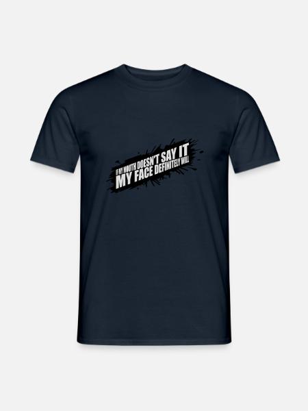 my face definitely will - Männer T-Shirt - Navy