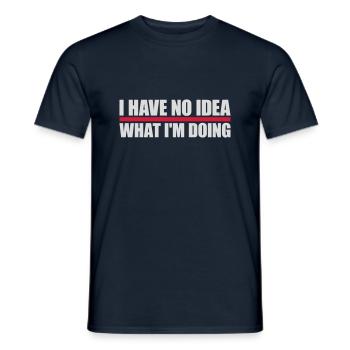 I Have No Idea - Men's T-Shirt - navy - Front - AI Model Male 178 light (178cm)