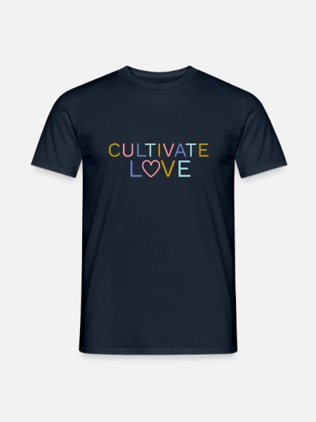 Cultivate Love Quote | Inspirational Words - Men's T-Shirt - navy