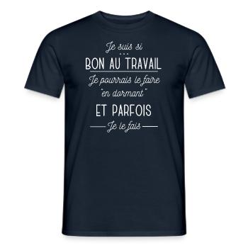 Je suis si bon au travail - T-shirt homme - marine - Devant - AI Model Male 178 light (178cm)