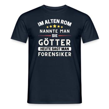 Im alten Rom waren Sie Götter. Heute Forensiker - Männer T-Shirt - Navy - Vorne - AI Model Male 178 light (178cm)