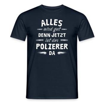 Alles wird gut denn jetzt ist der Polierer da - Männer T-Shirt - Navy - Vorne - AI Model Male 178 light (178cm)