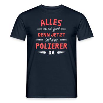Alles wird gut denn jetzt ist der Polierer da - Männer T-Shirt - Navy - Vorne - AI Model Male 178 light (178cm)