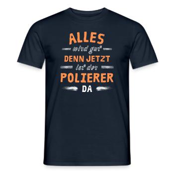 Alles wird gut denn jetzt ist der Polierer da - Männer T-Shirt - Navy - Vorne - AI Model Male 178 light (178cm)