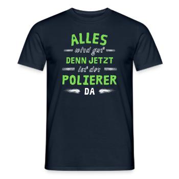 Alles wird gut denn jetzt ist der Polierer da - Männer T-Shirt - Navy - Vorne - AI Model Male 178 light (178cm)