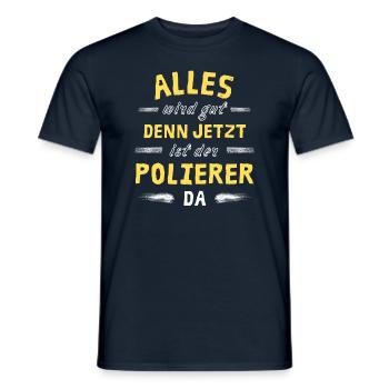 Alles wird gut denn jetzt ist der Polierer da - Männer T-Shirt - Navy - Vorne - AI Model Male 178 light (178cm)