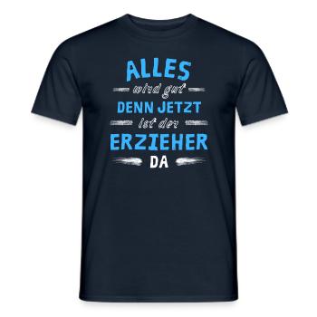 Alles wird gut denn jetzt ist der Erzieher da - Männer T-Shirt - Navy - Vorne - AI Model Male 178 light (178cm)