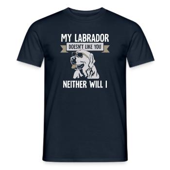 my Labrador doesn't like you neither will I - Männer T-Shirt - Navy - Vorne - AI Model Male 178 light (178cm)