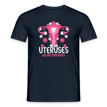 Uteruses Before Duderuses - Männer T-Shirt - Navy - Vorne - AI Model Male 178 light (178cm)