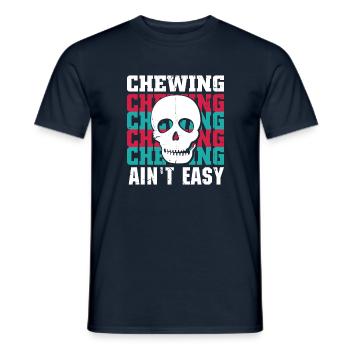 Chewing Ain't Easy - Männer T-Shirt - Navy - Vorne - AI Model Male 178 light (178cm)