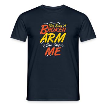 Not even a broken arm can stop me - Männer T-Shirt - Navy - Vorne - AI Model Male 178 light (178cm)