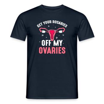 get your rosaries off my ovaries - Männer T-Shirt - Navy - Vorne - AI Model Male 178 light (178cm)