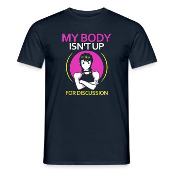 My Body Isn't Up For Discussion - Männer T-Shirt - Navy - Vorne - AI Model Male 178 light (178cm)