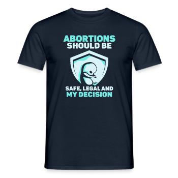 Abortions should be safe, legal and my decision - Männer T-Shirt - Navy - Vorne - AI Model Male 178 light (178cm)